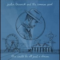 Trawick Justin And The Common Good - This Could Be All Just A Dream in the group VINYL / Svensk Folkmusik,World Music at Bengans Skivbutik AB (4276271)