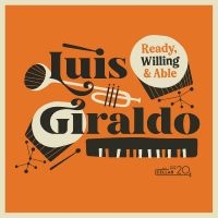 Giraldo Luis - Ready, Willing, And Able in the group CD / Jazz at Bengans Skivbutik AB (4276315)