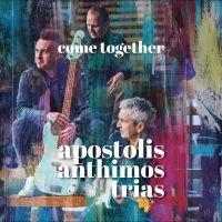 Apostolis Anthimos Trias - Come Together in the group CD / Jazz at Bengans Skivbutik AB (4279117)