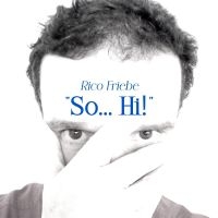 Friebe Rico - So... Hi! (Single + Bonus Songs) in the group CD / Hårdrock at Bengans Skivbutik AB (4281342)