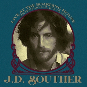 Jd Souther - Live At The Boarding House, San Francisco, Ca, July 7Th 1976 in the group CD / Pop-Rock at Bengans Skivbutik AB (4284527)