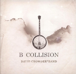 David Crowder Band - B Collision in the group Externt_Lager /  at Bengans Skivbutik AB (4284874)