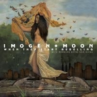 Moon Imogen - When They Start Rebelling in the group CD / Jazz at Bengans Skivbutik AB (4288083)