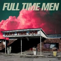 Full Time Men - Part Time Job (Translucent Green Vi in the group OUR PICKS /  Christmas gift tip Vinyl at Bengans Skivbutik AB (4289032)