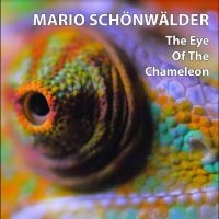 Schönwälder Mario - The Eye Of The Chameleon in the group OUR PICKS / Christmas gift tip CD at Bengans Skivbutik AB (4290582)