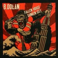 B. Dolan - Fallen House Sunken City in the group CD / Hip Hop-Rap,Pop-Rock at Bengans Skivbutik AB (4293895)