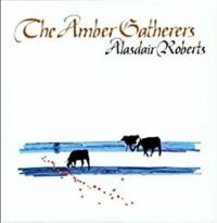 Roberts Alasdair - The Amber Gatherers in the group VINYL / Pop-Rock at Bengans Skivbutik AB (4295863)