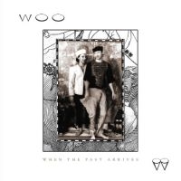 Woo - When The Past Arrives in the group VINYL / Pop-Rock at Bengans Skivbutik AB (4295865)