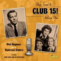 Haymes Dick And The Andrews Sister - Stay Tuned To ?Club 15?! Volume 1 - in the group CD / Pop-Rock at Bengans Skivbutik AB (4296044)