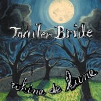 Trailer Bride - Whine De Lune in the group CD / Rock at Bengans Skivbutik AB (4296109)