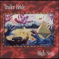 Trailer Bride - High Seas in the group CD / Pop-Rock at Bengans Skivbutik AB (4296112)