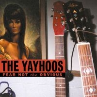 Yayhoos - Fear Not The Obvious in the group CD / Pop-Rock at Bengans Skivbutik AB (4296113)