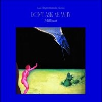 MILLSART - DON'T ASK ME WHY in the group VINYL / Pop-Rock at Bengans Skivbutik AB (4296391)