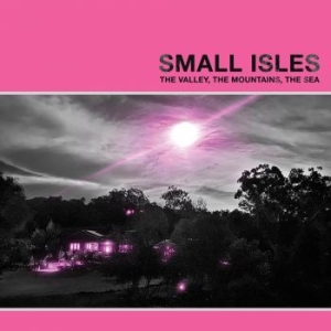 Small Isles - Valley The Mountains The Sea in the group VINYL / Rock at Bengans Skivbutik AB (4298253)