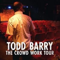 Barry Todd - Crowd Work Tour in the group CD / Pop-Rock at Bengans Skivbutik AB (4298360)