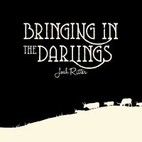 Ritter Josh - Bringing In The Darlings in the group CD / Pop-Rock at Bengans Skivbutik AB (4298703)