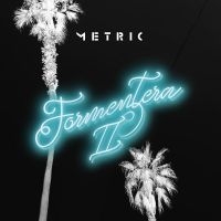 METRIC - FORMENTERA II in the group VINYL / Pop-Rock at Bengans Skivbutik AB (4300010)