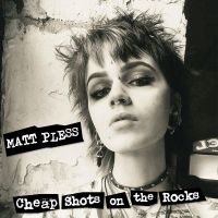 Pless Matt - Cheap Shots On The Rocks in the group VINYL / Hårdrock at Bengans Skivbutik AB (4300101)