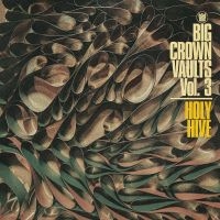 Holy Hive - Big Crown Vaults Vol. 3 - Holy Hive in the group OUR PICKS /  Christmas gift tip Vinyl at Bengans Skivbutik AB (4302194)