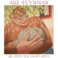 Art Feynman - Be Good The Crazy Boys (Ltd Leaf Gr in the group VINYL / Rock at Bengans Skivbutik AB (4302202)