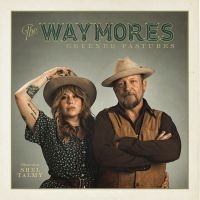 Waymores The - Greener Pastures in the group VINYL / Country at Bengans Skivbutik AB (4302463)