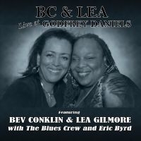 Conklin Bev & Lea Gilmore & The Bl - Bc & Lea Live At Godfrey Daniels in the group CD / Blues,Jazz at Bengans Skivbutik AB (4302552)