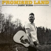 Burns Danny - Promised Land in the group OUR PICKS / Christmas gift tip CD at Bengans Skivbutik AB (4302562)