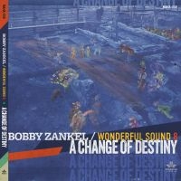 Zankel Bobby & Wonderful Sound 8 - A Change Of Destiny in the group OUR PICKS / Christmas gift tip CD at Bengans Skivbutik AB (4303583)