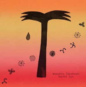 Takahashi Masahiro - Humid Sun in the group VINYL / Ambient at Bengans Skivbutik AB (4303774)