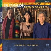 Yamamoto Eri - Colors Of The Night in the group OUR PICKS / Christmas gift tip CD at Bengans Skivbutik AB (4304962)