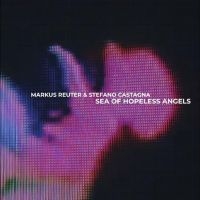 Reuter Markus And Stefano Castagna - Sea Of Hopeless Angels in the group VINYL / Pop-Rock at Bengans Skivbutik AB (4308490)