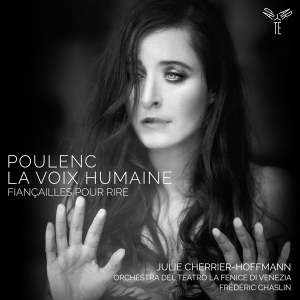 Julie Cherrier-Hoffmann - Poulenc: La Voix Humaine/Fiancailles Pour Rire in the group CD / Övrigt at Bengans Skivbutik AB (4309805)