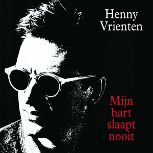 Henny Vrienten - Mijn Hart Slaapt Nooit in the group VINYL / Pop-Rock at Bengans Skivbutik AB (4309810)