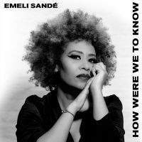 Emeli Sandé - How Were We To Know in the group OUR PICKS / Christmas gift tip CD at Bengans Skivbutik AB (4312264)