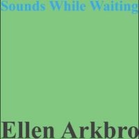 Arkbro Ellen - Sounds While Playing in the group OUR PICKS /  Christmas gift tip Vinyl at Bengans Skivbutik AB (4312539)