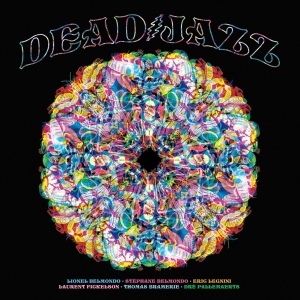 Deadjazz - Plays The Music Of The Grateful Dead in the group CD / Jazz at Bengans Skivbutik AB (4314374)