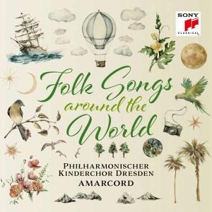 Philharmonischer Kinderchor Dresden & Amarcord - Folk Songs - Around The World in the group CD / Övrigt at Bengans Skivbutik AB (4314385)