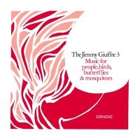 Giuffre Jimmy - Music For People, Birds, Butterflie in the group OUR PICKS / Christmas gift tip CD at Bengans Skivbutik AB (4314753)