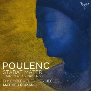 Ensemble Aedes - Poulenc: Stabat Mater/Litanies A La Vierge Noire in the group OUR PICKS / Christmas gift tip CD at Bengans Skivbutik AB (4315617)