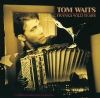 Tom Waits - Frank?S Wild Years in the group OUR PICKS / Christmas gift tip CD at Bengans Skivbutik AB (4401526)