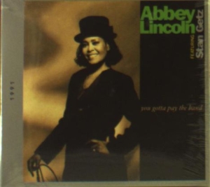 Abbey Lincoln - You Gotta Pay The Band in the group CD / Jazz at Bengans Skivbutik AB (4413744)