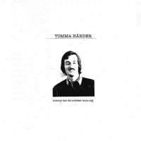 Tomma Händer - Tommy Har Ett Mörker Inom Sig / Fol in the group Labels / Gaphals / Tomma HÃ¤nder at Bengans Skivbutik AB (482226)