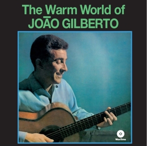 Joao Gilberto - Warm World in the group OUR PICKS /  Christmas gift tip Vinyl at Bengans Skivbutik AB (486665)