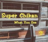 Super Chikan - What You See in the group OTHER / MK Test 1 at Bengans Skivbutik AB (490372)