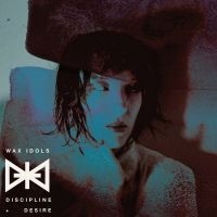 Wax Idols - Discipline & Desire in the group VINYL / Rock at Bengans Skivbutik AB (493234)