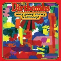 Dirtbombs - Ooey Gooey Chewy Ka-Blooey! in the group VINYL / Pop-Rock at Bengans Skivbutik AB (499372)