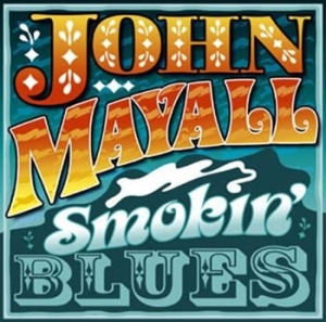 Mayall John - Smokin Blues in the group CD / Blues,Jazz at Bengans Skivbutik AB (500077)