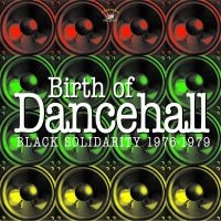 BLACK SOLIDARITY - BIRTH OF DANCEHALL 1976-1979 in the group CD / Reggae at Bengans Skivbutik AB (502006)