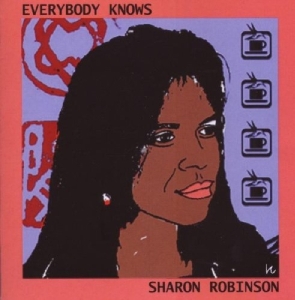 Sharon Robinson - Everybody Knows in the group CD / Pop-Rock,Övrigt at Bengans Skivbutik AB (502961)