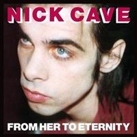 Nick Cave & The Bad Seeds - From Her To Eternity in the group CD / Pop-Rock at Bengans Skivbutik AB (509706)